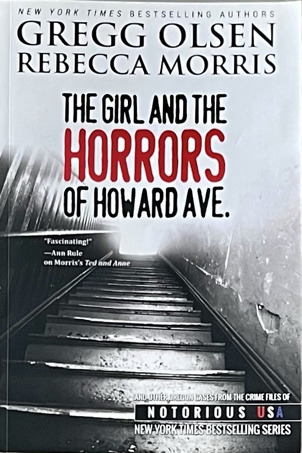 The Girl and the Horrors of Howard Ave. – by Gregg Olsen & Rebecca Morris (2017)