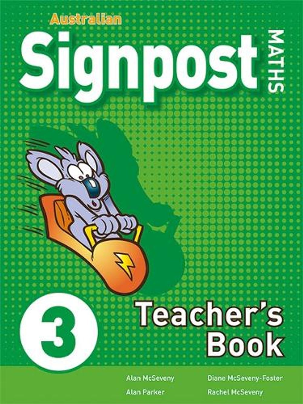 Australian Signpost Maths 3 Teacher&rsquo;s Book (AC 8.4) 3rd Edition by Alan McSeveny