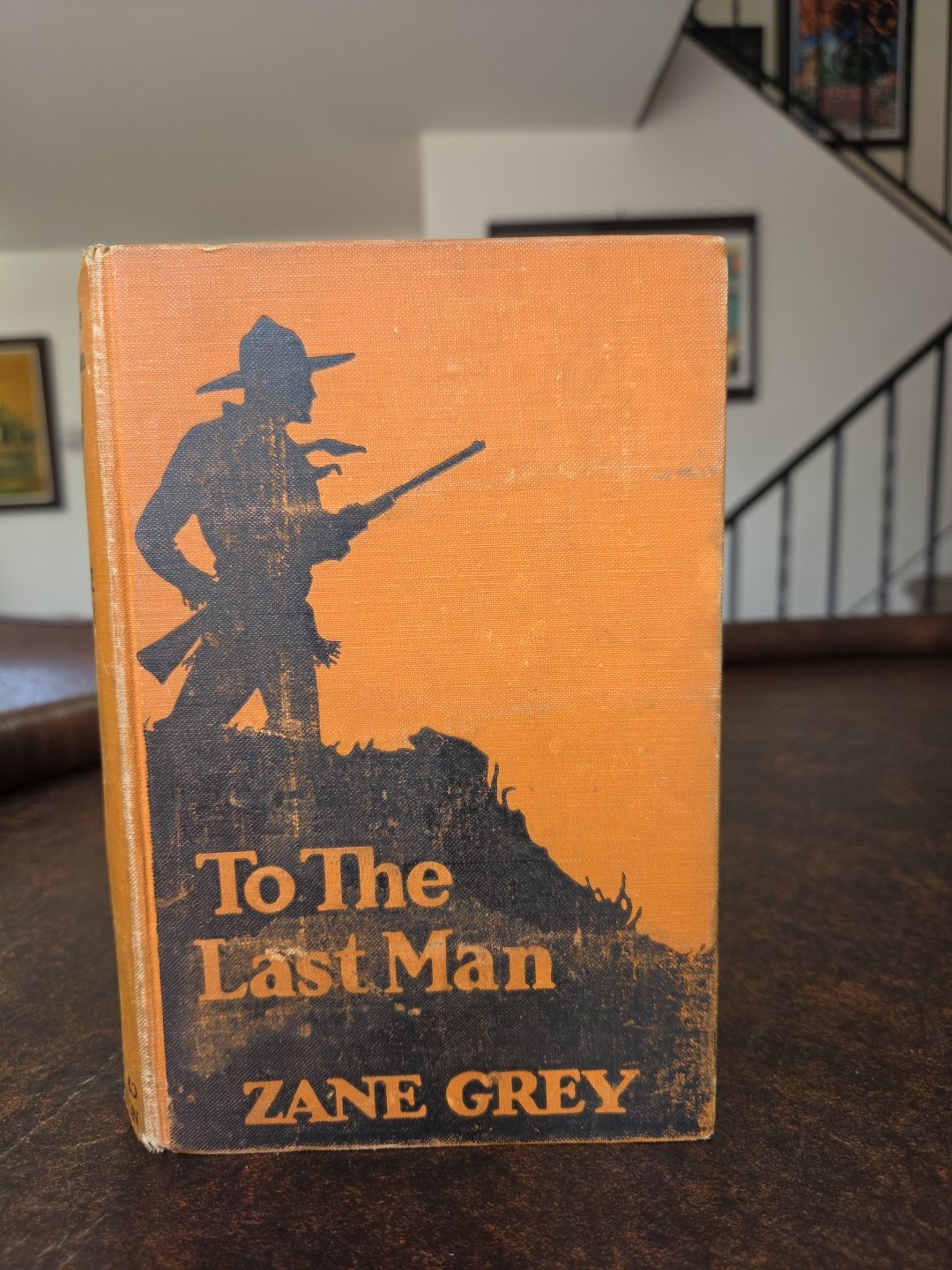 Zane Grey Antique Western Novel To the Last Man First Edition 1922