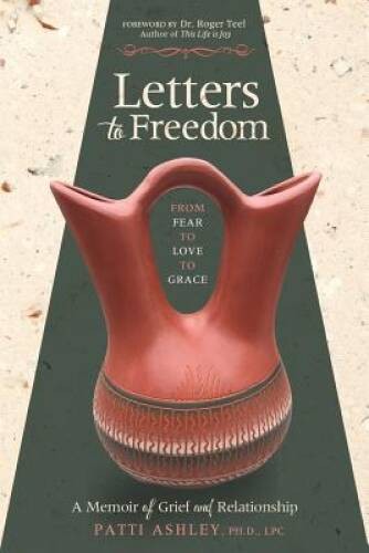 Letters to Freedom: From Fear to Love to Grace – Paperback – GOOD