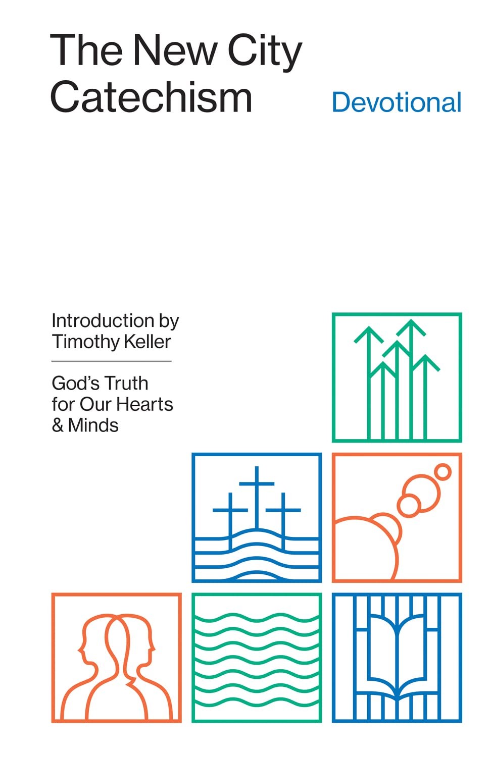 The New City Catechism Devotional: God&rsquo;s Truth for Our Hearts and Minds (The…