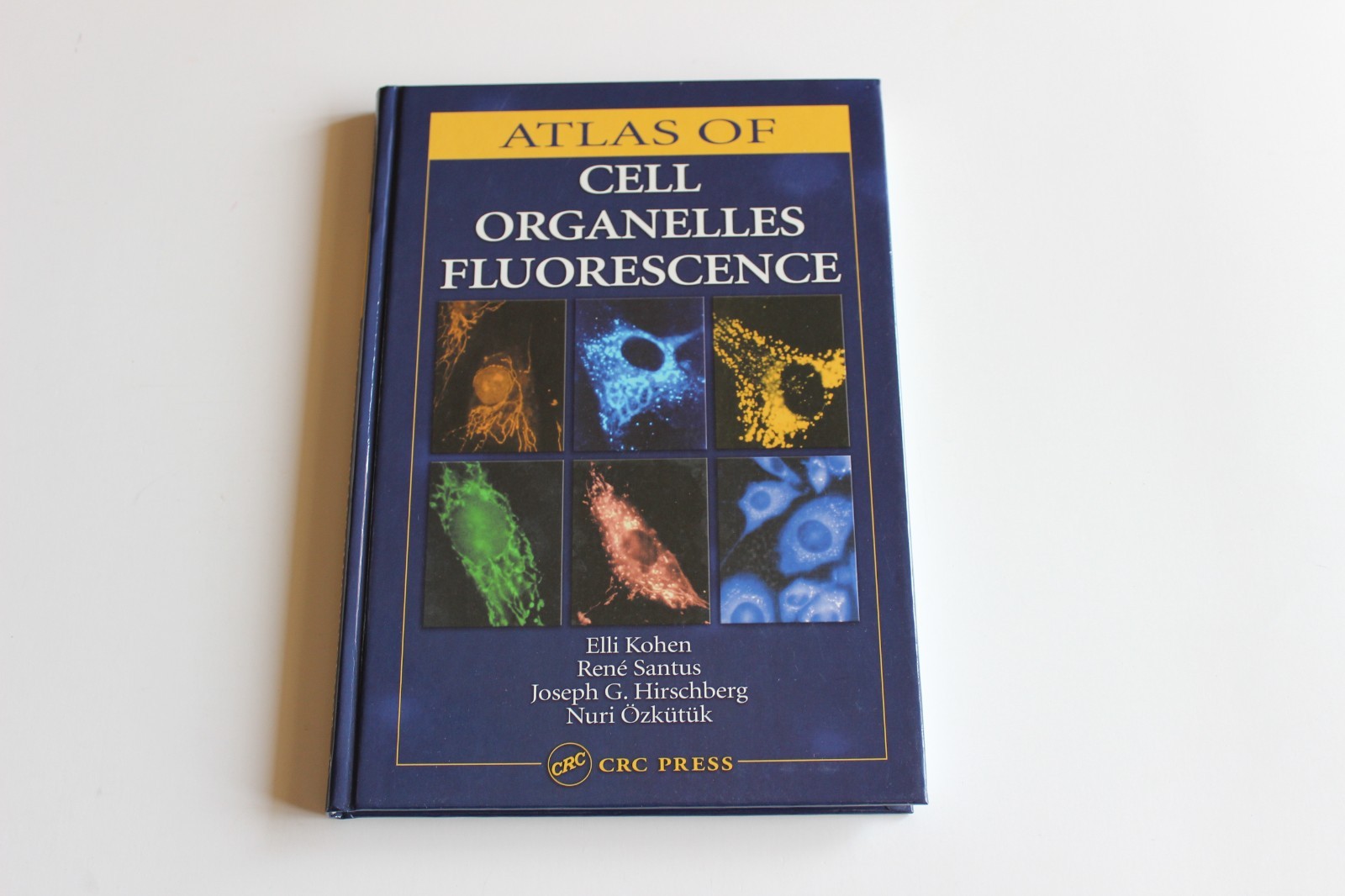 Atlas of Cell Organelles Fluorescence Elli Kohen Rene Santus Hardback 2004