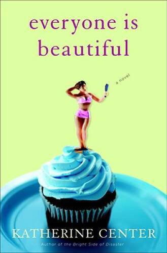 Everyone Is Beautiful: A Novel – Hardcover By Center, Katherine – GOOD