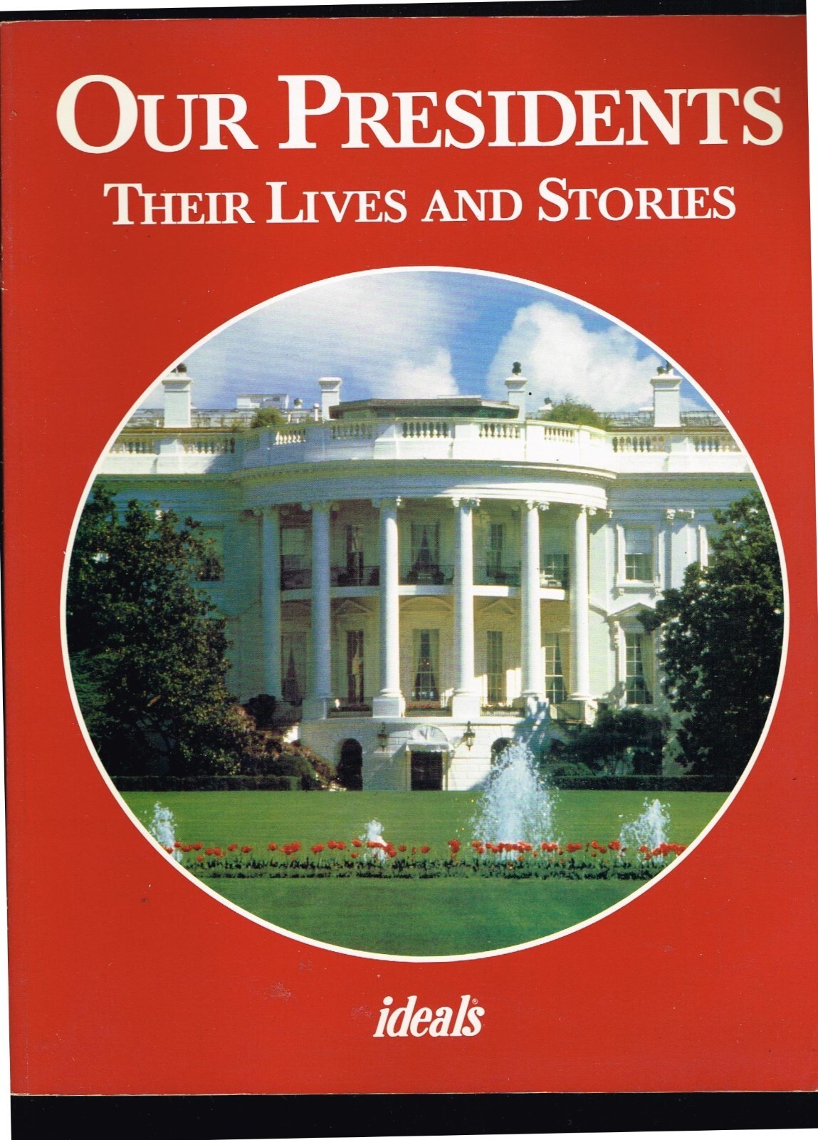 Our Presidents Their Lives and Stories Ideals Softback Rich with the history of