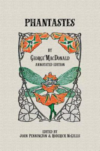 Phantastes: Annotated Edition by MacDonald, George
