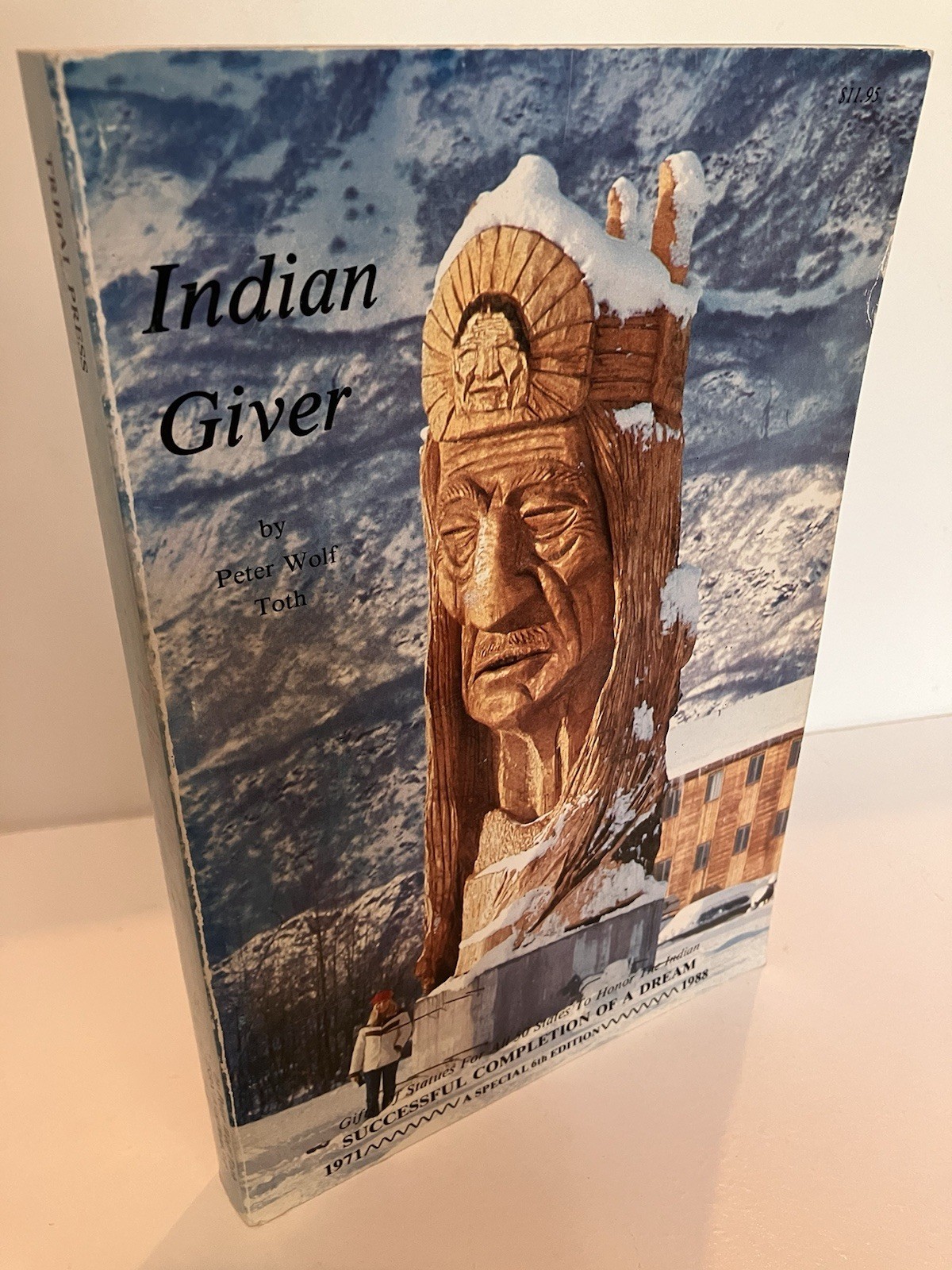 INDIAN GIVER by Peter Wolf Toth Inscribed 1988 Softcover 6th Edition Near Fine