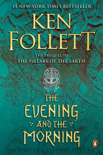 The Evening and the Morning: A Novel (Kingsbridge) by Follett, Ken