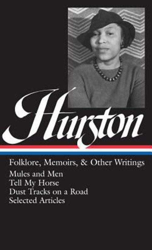 Zora Neale Hurston: Folklore, Memoirs, and Other Writings LOA #75