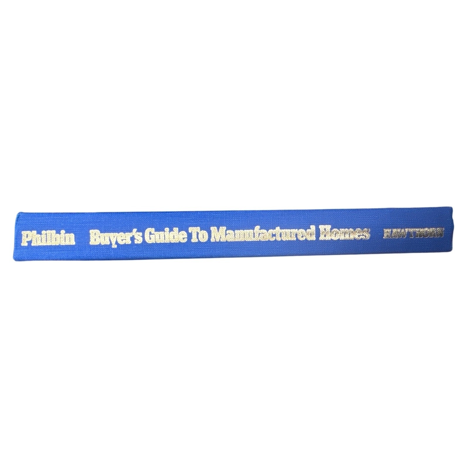 First Edition Buyer’s Guide to Manufactured Homes Tom Philbin 1980 HC