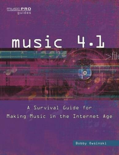 Music 4.1: A Survival Guide for Making Music in the Internet Age Second E – GOOD