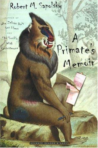 A Primate&rsquo;s Memoir by Sapolsky, Robert M.