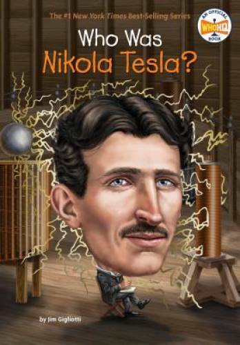 Who Was Nikola Tesla? – Paperback By Gigliotti, Jim – VERY GOOD