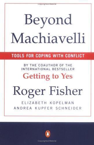 Beyond Machiavelli : Tools for Coping With Conflict, USED-Good, Fisher, Roger,Ko