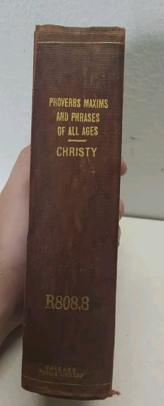 Proverbs Maxims and Phrases of All Ages 1887 By Robert Christy Popular Edition