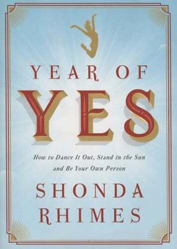 Year of Yes: How to Dance It Out, Stand in the Sun and Be Your Own Person: Used