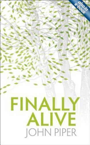 Finally Alive – 1845504216, paperback, John Piper