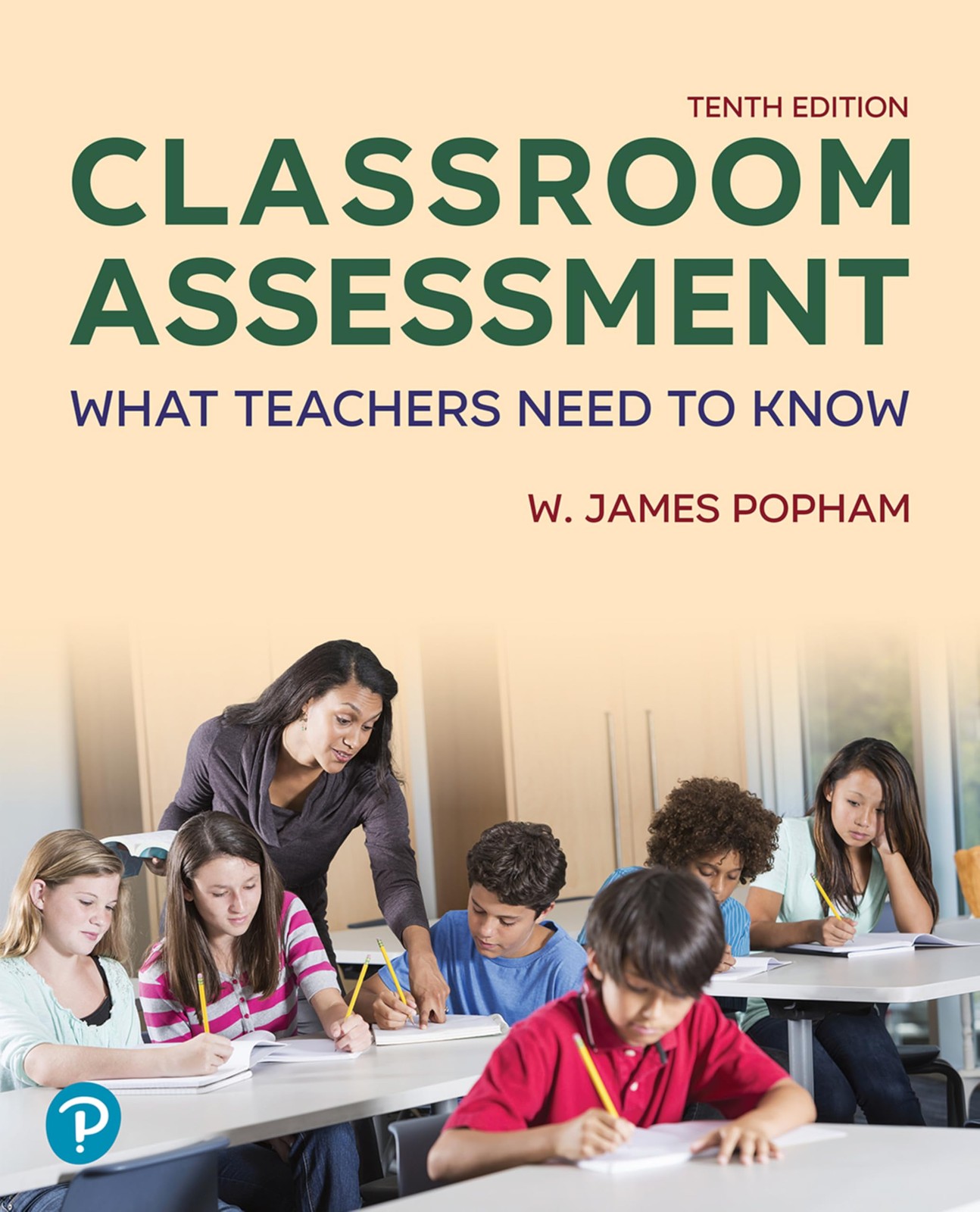CLASSROOM ASSESSMENT: WHAT TEACHERS NEED TO KNOW BY W. Popham PAPERBACK