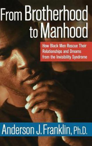 From Brotherhood to Manhood: How Black Men Rescue Their Relationships and…