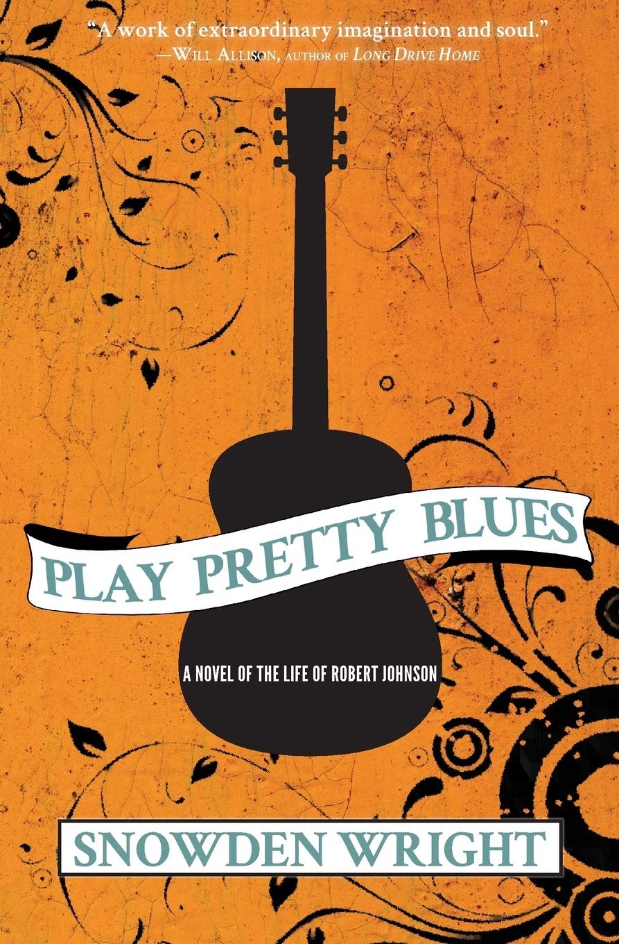 Play Pretty Blues (The Life of Robert Johnson)