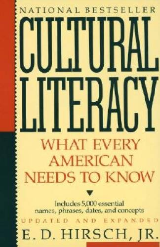 Cultural Literacy: What Every American Needs to Know – Paperback – GOOD