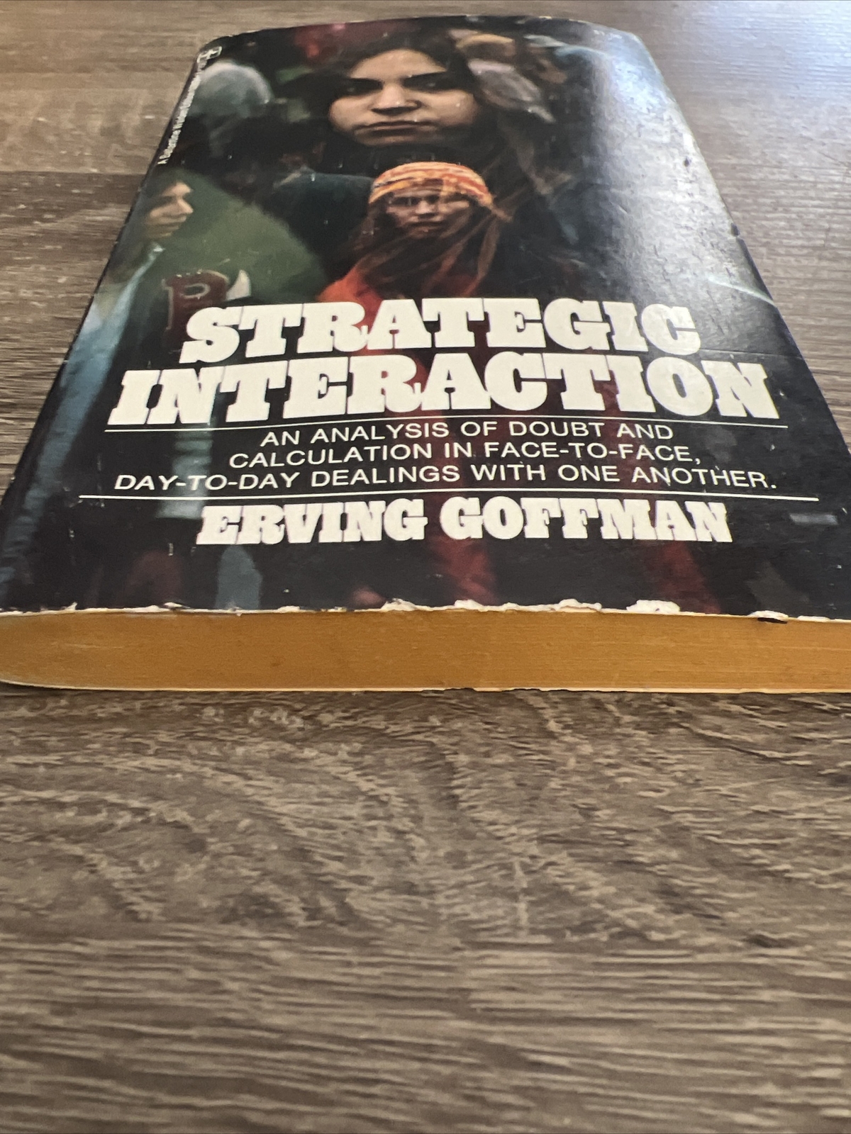 STRATEGIC INTERACTION By Erving Goffman 1972 First Printing