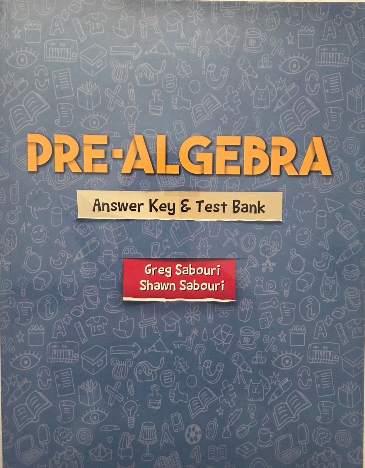 Pre -Algebra Teaching Textbook & Answer Key By Greg Sabouri 2011- Like New