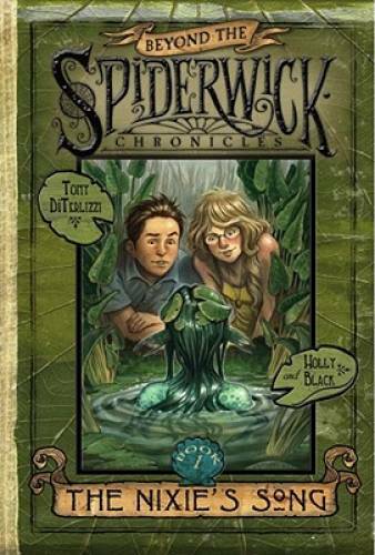 The Nixie&rsquo;s Song (Beyond The Spiderwick Chronicles, Book 1) – Hardcover – GOOD