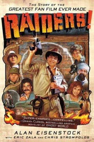 Raiders: The Story of the Greatest Fan Film Ever Made – Hardcover – GOOD