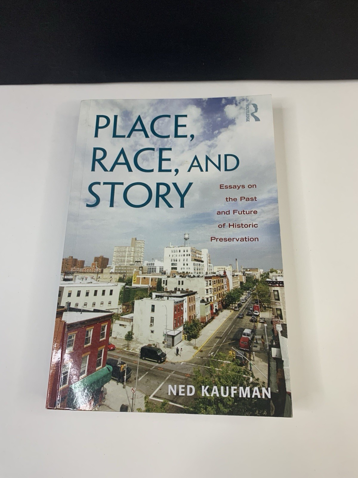 Place, Race, And Story by Ned Kaufman (Very Good Paperback)