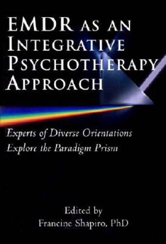 Emdr as an Integrative Psychotherapy Approach: Experts of Diverse Orienta – GOOD