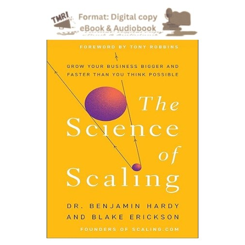 The Science of Scaling: Grow Your Business B, Dr. Benjamin Hardy 2026
