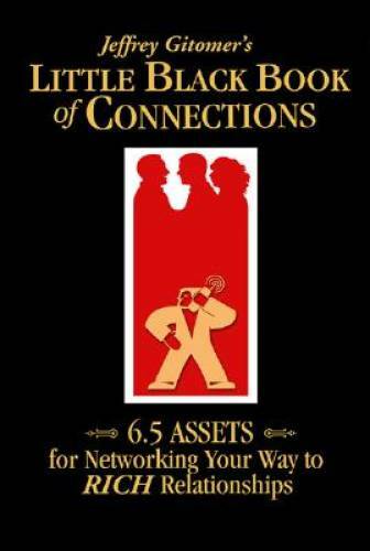 Little Black Book of Connections: 6.5 Assets for Networking Your Way – VERY GOOD