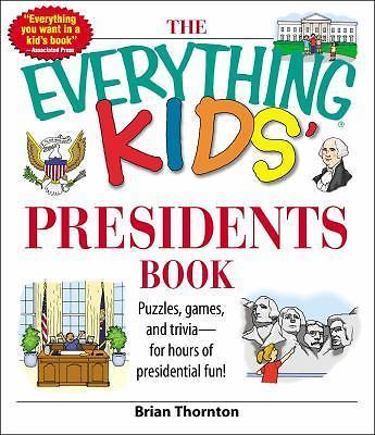 The Everything Kids&rsquo; Presidents Book: Puzzles, Games and Trivia – For Hours…