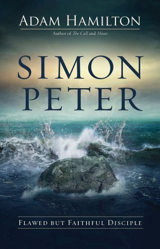 Simon Peter: Flawed But Faithful Discip- 9781501845987, hardcover, Adam Hamilton