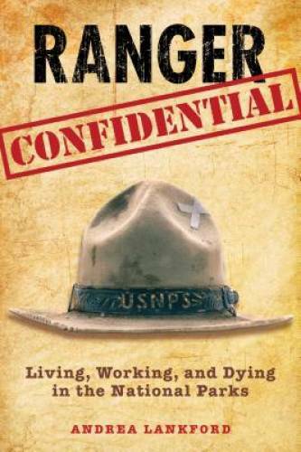 Ranger Confidential: Living, Working, And Dying In The Na – VERY GOOD