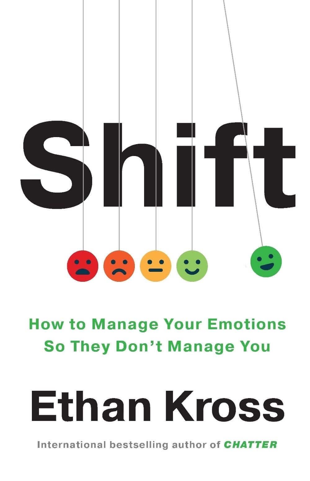 Shift: How to Manage Your Emotions so They Don&rsquo;t Manage You by Ethan Kross (Engl