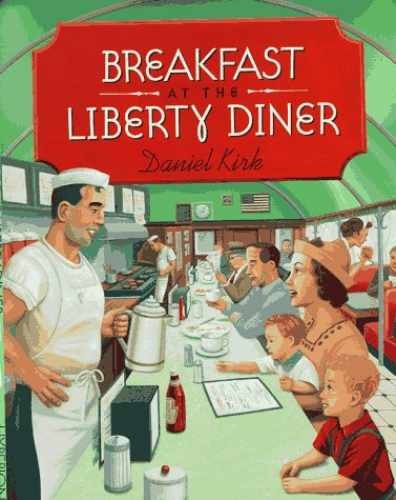 Breakfast at the Liberty Diner – Hardcover, by Kirk Daniel – Very Good