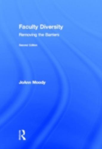 Faculty Diversity: Removing the Barriers