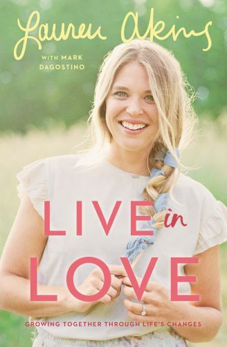 Live in Love: Growing Together Through Life&rsquo;s- 0593129040, hardcover, Akins, new