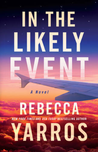 In the Likely Event – Paperback By Yarros, Rebecca – VERY GOOD