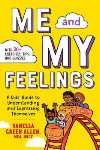 Me and My Feelings: A Kids&rsquo; Guide to Understanding and Expressing The – GOOD