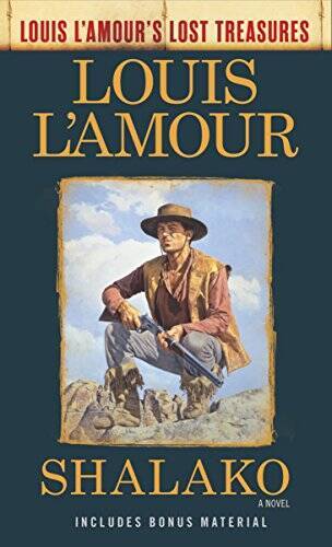 Shalako (Louis L&rsquo;Amour&rsquo;s Lost Treasures): A Novel By L&rsquo;Amour, Louis – VERY GOOD