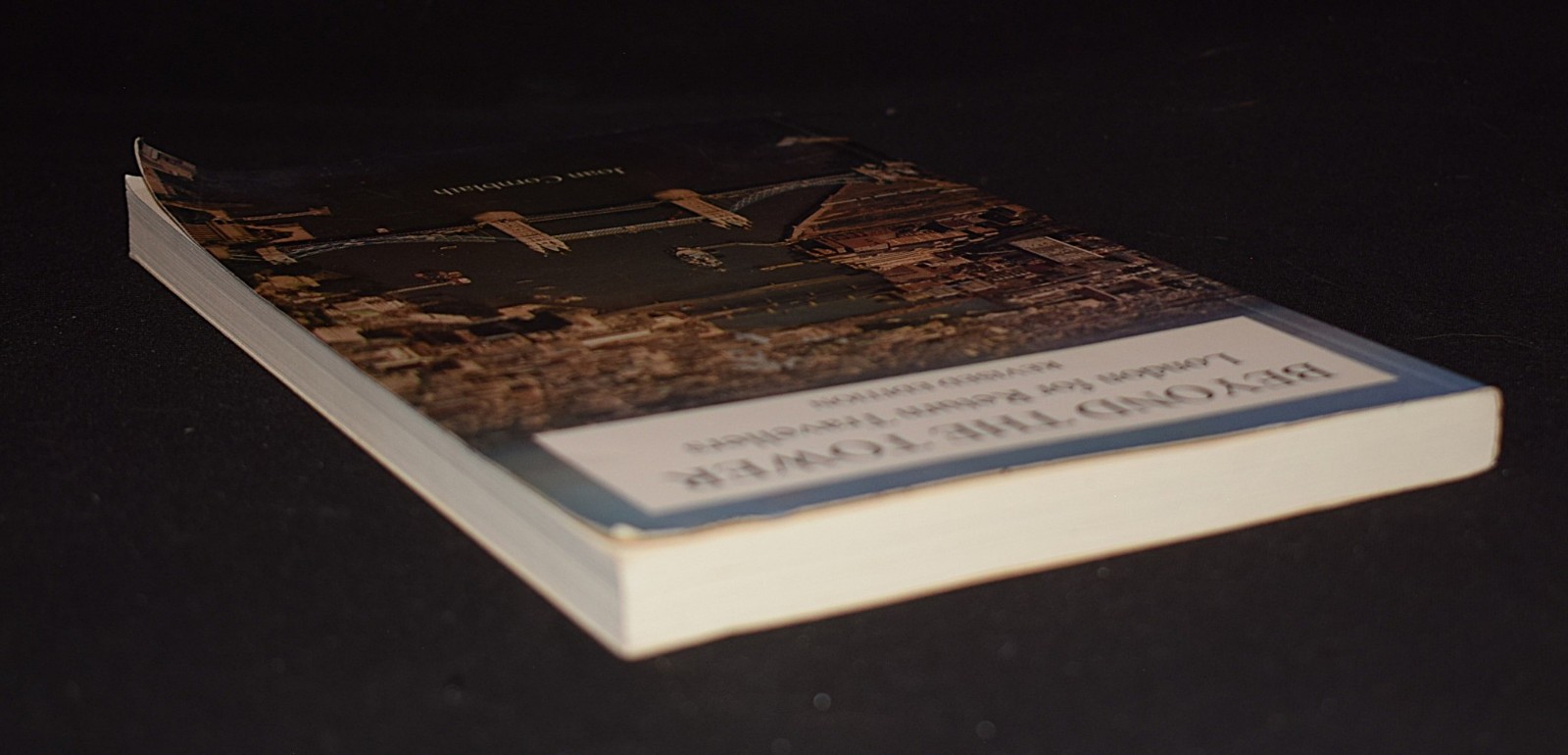 Beyond the Tower: London for Return Travellers ~ c 1996 ~ Pages 205~ Paperback