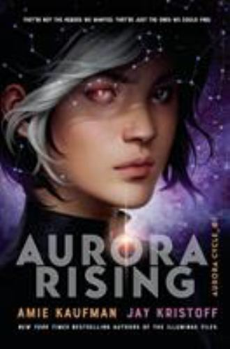 Aurora Rising; The Aurora Cycle – hardcover, Amie Kaufman, 9781524720964