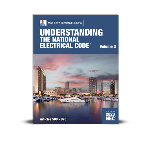 Mike Holt&rsquo;s 2023 Understanding the NEC, Vol. 2 textbook (Art. 500-810)