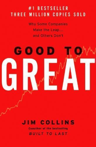 Good to Great: Why Some Companies Make the Leap…and Others Don&rsquo;t