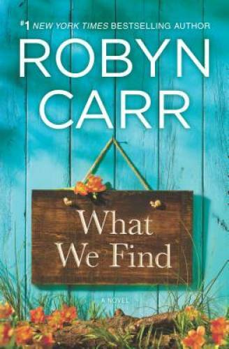 What We Find (Sullivan&rsquo;s Crossing) – Hardcover By Carr, Robyn – GOOD