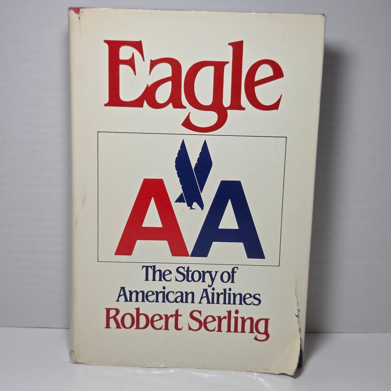 Eagle: The Story of American Airlines Robert Serling 1985 Vtg Aviation History