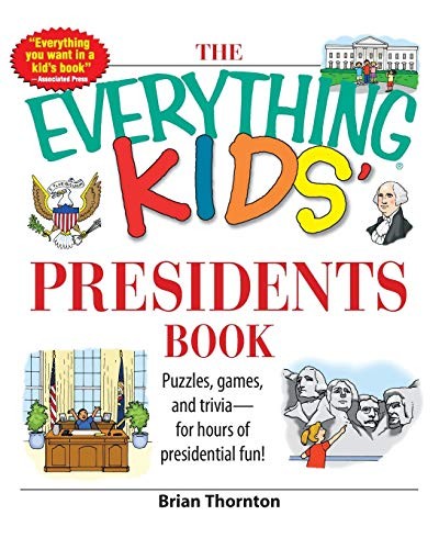 The Everything Kids&rsquo; Presidents Book: Puzzles, Games and Trivia – for Hours of
