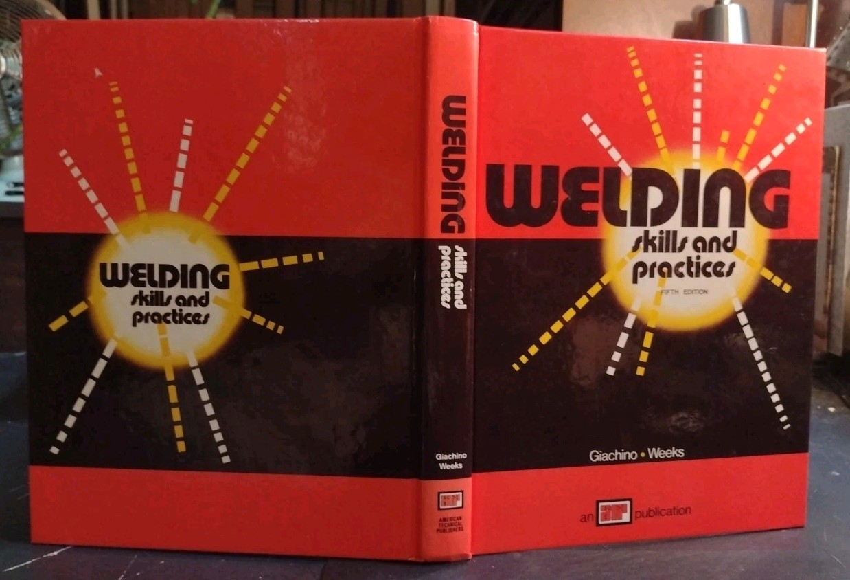 Welding Skills and Practices by J. Giachino and W. Weeks